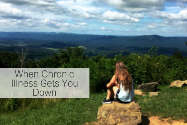 When Chronic Illness Gets You Down COMPLETE